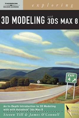 Book cover for Exploring 3D Modeling with 3ds Max 8 (Book Only)