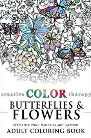 Cover of Butterflies and Flowers: Stress Relieving Mandalas and Patterns Adult Coloring Book