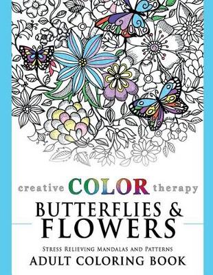 Book cover for Butterflies and Flowers: Stress Relieving Mandalas and Patterns Adult Coloring Book