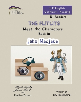 Cover of THE FLITLITS, Meet the Characters, Book 10, Jake MacJake, 8+Readers, U.K. English, Confident Reading