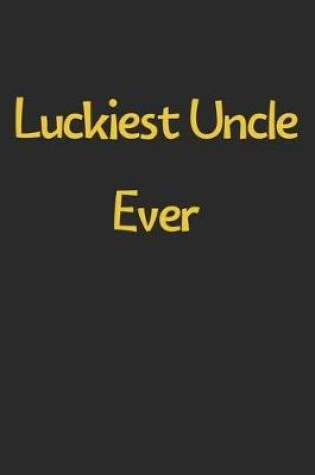 Cover of Luckiest Uncle Ever