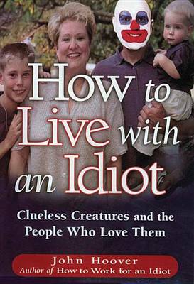 Book cover for How to Live with an Idiot