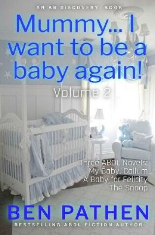 Cover of Mummy... I want to be a baby again! Vol 2