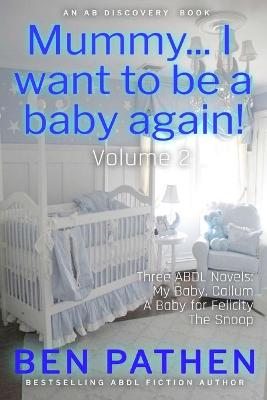 Book cover for Mummy... I want to be a baby again! Vol 2