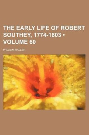 Cover of The Early Life of Robert Southey, 1774-1803 (Volume 60)