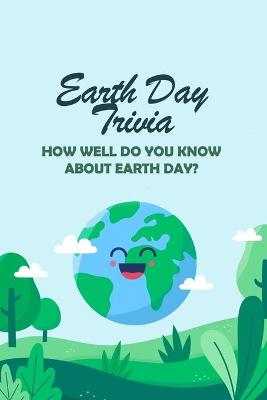 Book cover for Earth Day Trivia