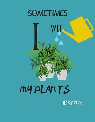 Book cover for Sometimes I Wet My Plants