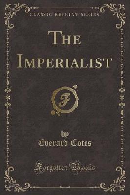 Book cover for The Imperialist (Classic Reprint)