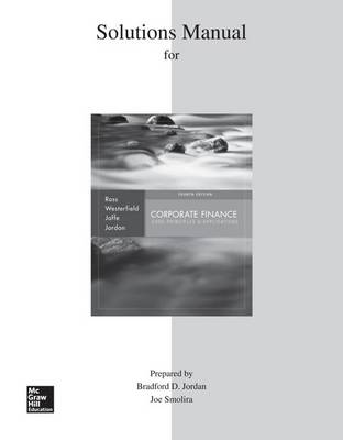 Book cover for Solutions Manual to Accompany Corporate Finance: Core Principles and Applications