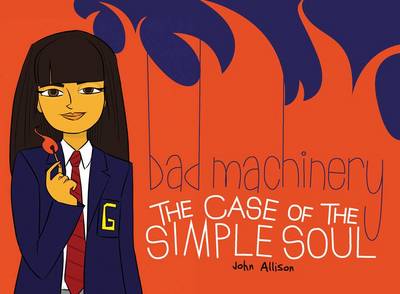 Book cover for Bad Machinery Volume 3: The Case of the Simple Soul