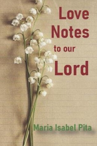 Cover of Love Notes to our Lord