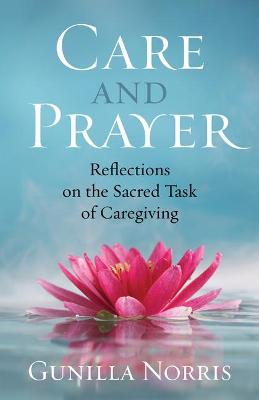 Book cover for Care and Prayer: Reflections on the Sacred Task of Caregiving