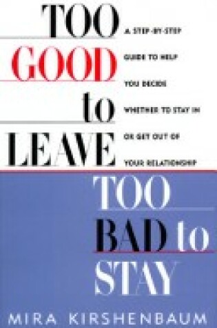 Cover of Too Good to Leave, Too Bad to Stay