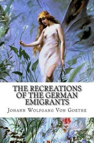 Cover of The Recreations of the German Emigrants