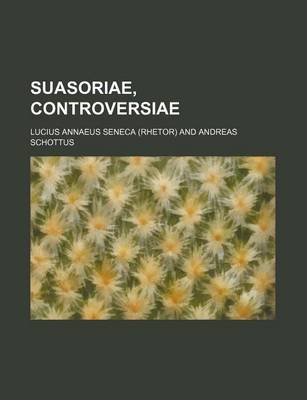 Book cover for Suasoriae, Controversiae