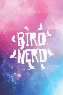 Book cover for Bird Nerd - Bird Animal Lover Journal