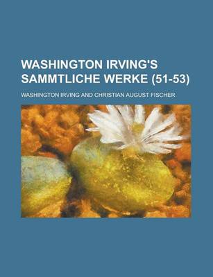 Book cover for Washington Irving's Sammtliche Werke Volume 51-53