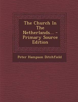 Book cover for The Church in the Netherlands... - Primary Source Edition