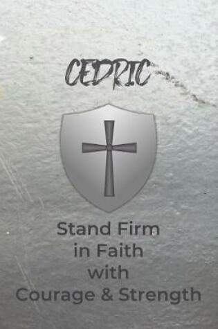 Cover of Cedric Stand Firm in Faith with Courage & Strength