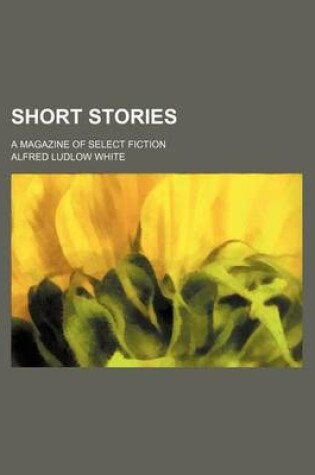 Cover of Short Stories (Volume 17); A Magazine of Select Fiction