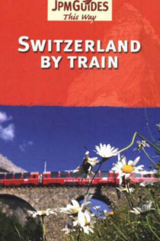 Cover of Switzerland By Train