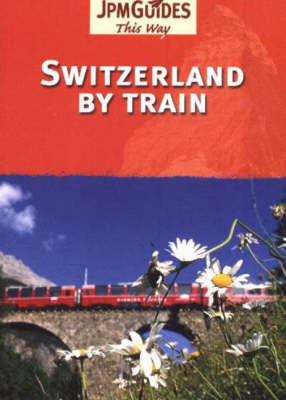 Book cover for Switzerland By Train