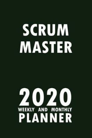 Cover of Scrum Master 2020 Weekly and Monthly Planner