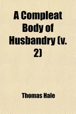 Book cover for A Compleat Body of Husbandry (Volume 2)