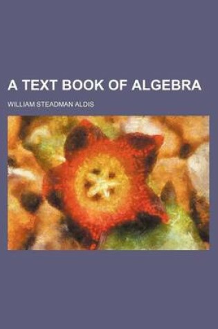 Cover of A Text Book of Algebra