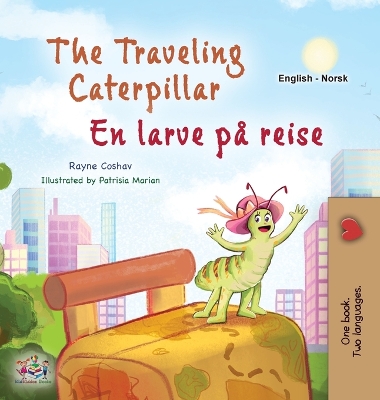 Book cover for The Traveling Caterpillar (English Norwegian Bilingual Book for Kids)