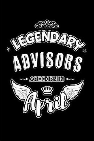 Cover of Legendary Advisors are born in April