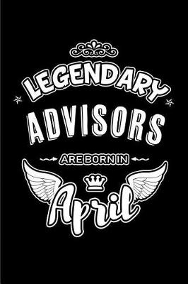 Book cover for Legendary Advisors are born in April