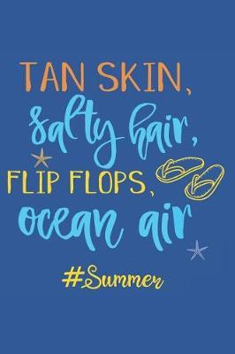 Book cover for Tan Skin, Salty Hair, Flip Flops, Ocean Air, #summer