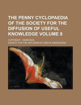 Book cover for The Penny Cyclopaedia of the Society for the Diffusion of Useful Knowledge; Copyright - Dionysius Volume 8