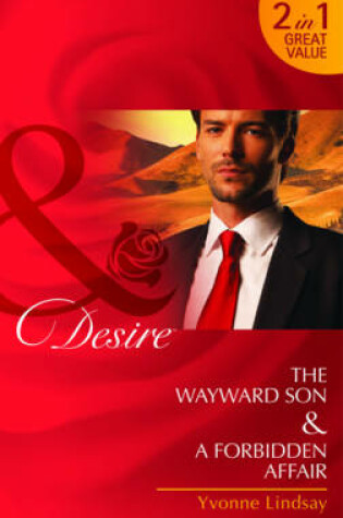 Cover of The Wayward Son/ A Forbidden Affair