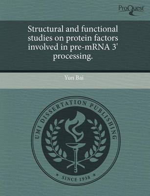 Book cover for Structural and Functional Studies on Protein Factors Involved in Pre-Mrna 3' Processing.