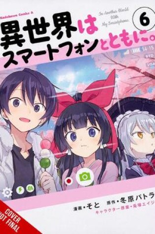 Cover of In Another World with My Smartphone, Vol. 6 (manga)