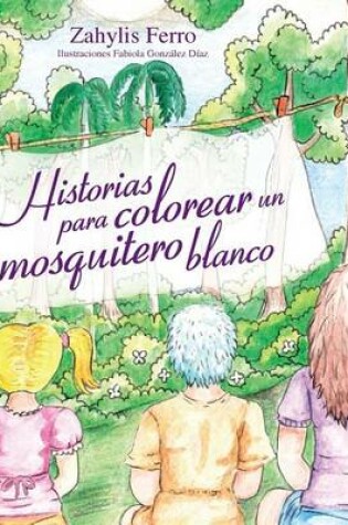 Cover of Historias para colorear un mosquitero blanco