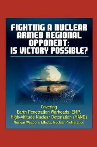 Cover of Fighting a Nuclear-Armed Regional Opponent