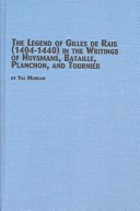 Cover of The Legend of Gilles De Rais (1396-1440) in the Writings of Huysmans, Bataille, Planchon and Tournier