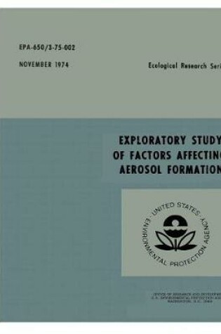 Cover of Exploratory Study of Factors Affecting Aerosol Formation