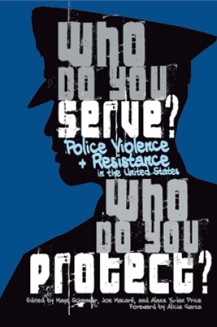 Cover of Who Do You Serve, Who Do You Protect?