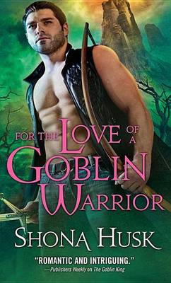 Book cover for For the Love of a Goblin Warrior