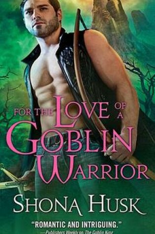 Cover of For the Love of a Goblin Warrior