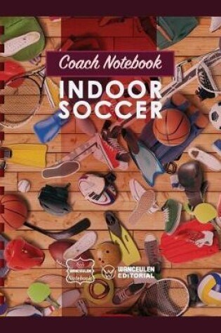 Cover of Coach Notebook - Indoor Soccer