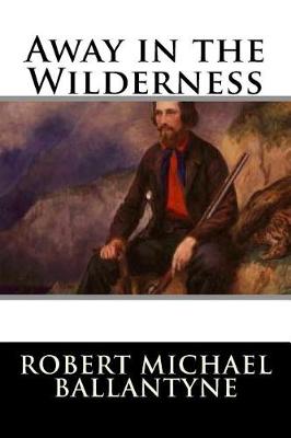 Book cover for Away in the Wilderness