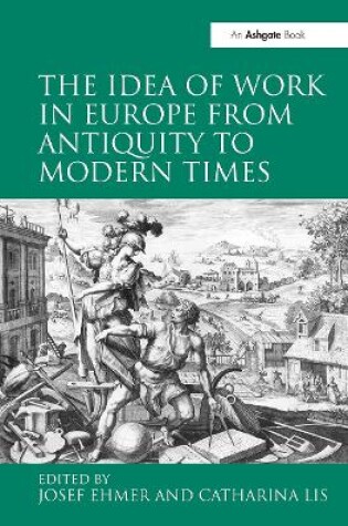 Cover of The Idea of Work in Europe from Antiquity to Modern Times