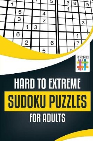 Cover of Hard to Extreme Sudoku Puzzles for Adults