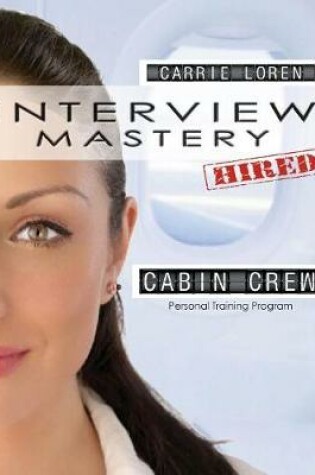 Cover of Interview Mastery - An Essential Guide for Aspiring Cabin Crew