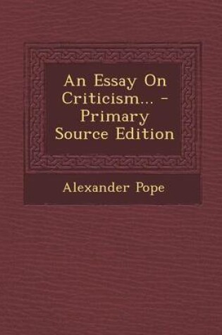 Cover of An Essay on Criticism... - Primary Source Edition